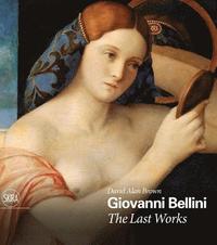 bokomslag Giovanni Bellini: The Last Works
