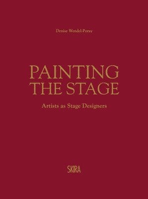 Denise Wendel Poray, Denise Wendel-Poray - Painting the Stage Limited edition: William Kentridge, Alban, Inbunden