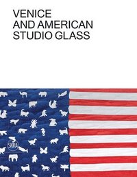 bokomslag Venice and American Studio Glass