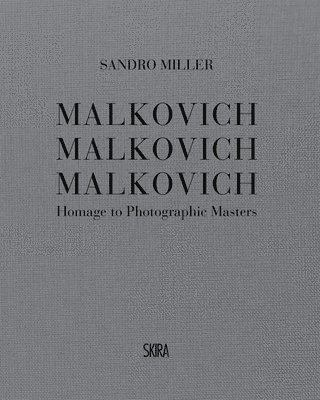 Sandro Miller - Malkovich Malkovich Malkovich, Inbunden