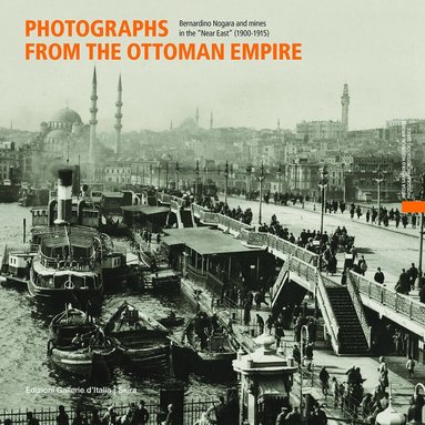 Serena Berno, Roberto Cassanelli - Photographs from the Ottoman Empire, Inbunden