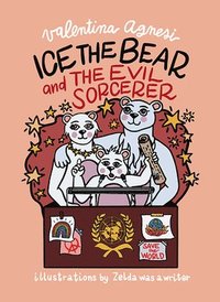 bokomslag Ice the Bear and the Evil Sorcerer