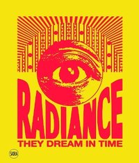 bokomslag Radiance. They Dream in Time (Bilingual edition)