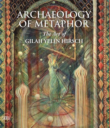 bokomslag Archaeology of Metaphor: The Art of Gilah Yelin Hirsch