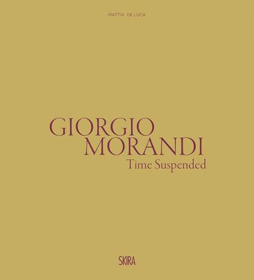 bokomslag Giorgio Morandi: Time Suspended