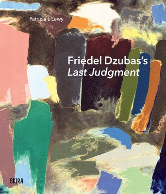 Patricia L. Lewy - Friedel Dzubas’s Last Judgment, Inbunden. Tillgänglighet: Lägg i varukorg