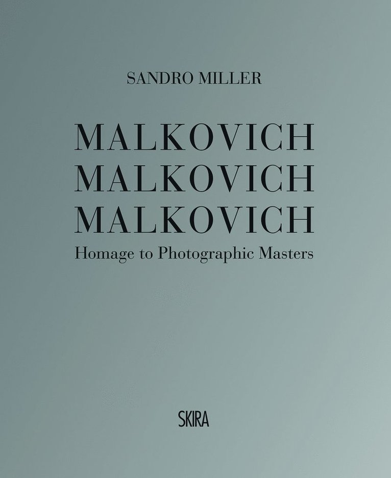 Sandro Miller - Malkovich Malkovich Malkovich, Inbunden