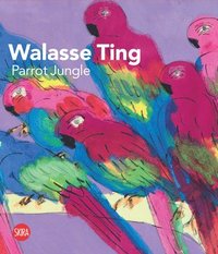 bokomslag Walasse Ting: Parrot Jungle