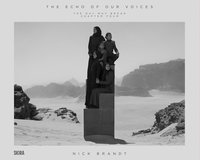 bokomslag Nick Brandt: The Echo of Our Voices