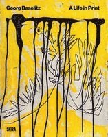 Georg Baselitz, Cornelius Tittel - Baselitz. A Life In Print, Häftad
