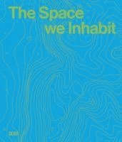 Space we inhabit