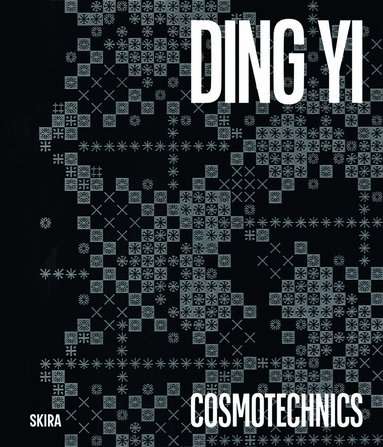 Alfredo Cramerotti, Auronda Scalera - Ding Yi: Cosmotechnics, Inbunden