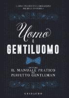 bokomslag Uomo e gentiluomo ovvero il manuale pratico del perfetto gentleman