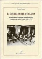 bokomslag Il Governo del Dollaro: Interdipendenza Economica E Potere Statunitense Negli Anni Di Richard Nixon 1969-1973