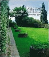bokomslag Pietro Porcinai. L'Identita Dei Giardini Fiesolani: Il Paesaggio Come Immenso Giardino