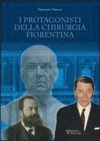 bokomslag I Protagonisti Della Chirurgia Fiorentina