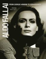 bokomslag Aldo Fallai: From Giorgio Armani to Renaissance: Photos 1975-2013