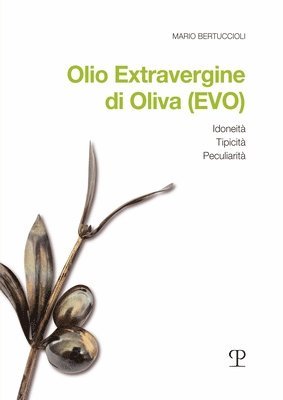 bokomslag Olio Extravergine Di Oliva (Evo): Idoneità, Tipicità, Peculiarità