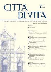 bokomslag Città Di Vita - A. LXXIX, N. 2, Marzo-Aprile 2024: Bimestrale Di Religione Arte E Scienza Della Basilica Di Santa Croce in Firenze