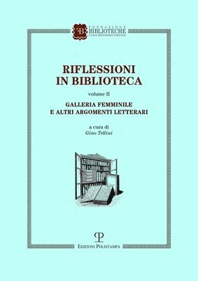 bokomslag Riflessioni in Biblioteca: Volume II. Galleria Femminile E Altri Argomenti Letterari