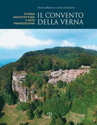 bokomslag Il Convento Della Verna: Storia, Architettura E Arte Francescana