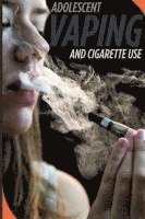 bokomslag Adolescent Vaping and Cigarette Use