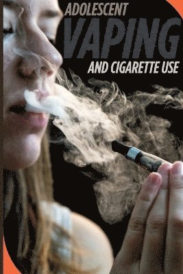 bokomslag Adolescent Vaping and Cigarette Use