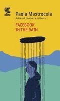 Mastrocola, P: Facebook in the rain