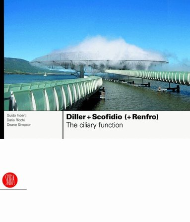 Guido Incerti, Daria Ricchi, Deane Simpson - Diller + Scofidio (+ Renfro), Inbunden