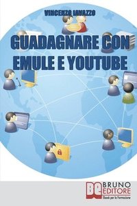 bokomslag Guadagnare con Emule e Youtube