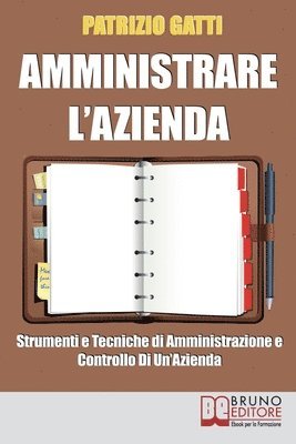 bokomslag Amministrare L'azienda: Strumenti e Tecniche di Amministrazione e Controllo di un'Azienda