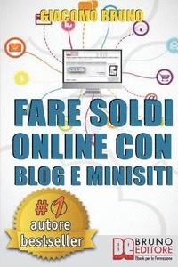 bokomslag Fare Soldi Online Con Blog e Minisiti: Guadagnare su Internet nell'Era dei Social Network e del Web 3.0