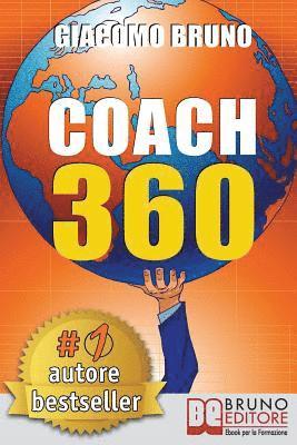 bokomslag Coach 360: Strategie Avanzate per il Personal Coach, lo Sport Coach, il Financial Coaching