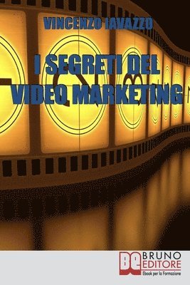 bokomslag I Segreti Del Video Marketing