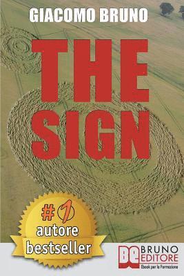 Giacomo Bruno - The Sign: Come Prendere Decisioni in 3 Giorni che Durano alla Fine dell'Eternità e Lasciano i Segni nella Tua Vita, Häftad