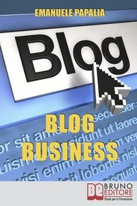 bokomslag Blog Business: Come Creare un'Attività di Successo nell'Era del Web 2.0