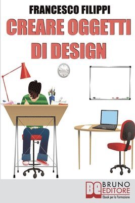 Francesco Filippi - Creare Oggetti di Design, Häftad