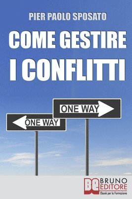 bokomslag Come Gestire i Conflitti: Tecniche per Gestire i Conflitti nel Sociale e sul Posto di Lavoro