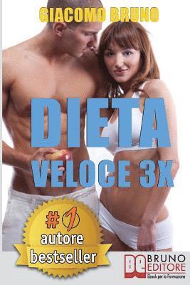 bokomslag Dieta Veloce 3x: Dimagrire Rapidamente e Diventare Magri per Sempre con il Tuo Metabolismo