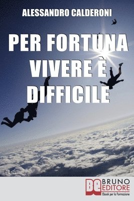 bokomslag Per fortuna vivere e difficile