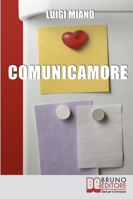 bokomslag ComunicAmore: Impara a Relazionarti con gli Altri grazie al Rivoluzionario Strumento dell'Amore