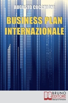 Business Plan Internazionale: Come Redigere un Piano Strategico per Portare l'Azienda sui Mercati Esteri 1