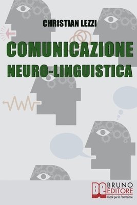 Comunicazione Neuro-Linguistica 1