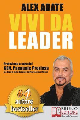 bokomslag Vivi da Leader: 3 Storie e Strumenti di Coaching Per Diventare Leader di Te Stesso e Degli Altri Nel Business e Nella Vita