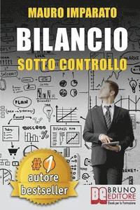 bokomslag Bilancio Sotto Controllo: Come Leggere Un Bilancio Aziendale In 60 Secondi e Scoprire Le Criticità Con Il Metodo Delle Correlazioni