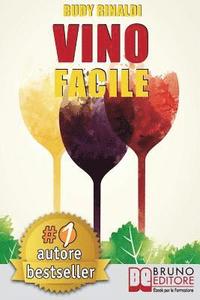 bokomslag Vino Facile: Servizio, Vini, Degustazione e Abbinamento Cibo-Vino In Modo Facile