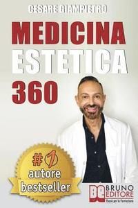 bokomslag Medicina Estetica 360: Come Mantenere E Preservare La Tua Bellezza Con I Segreti Della Medicina Estetica Moderna