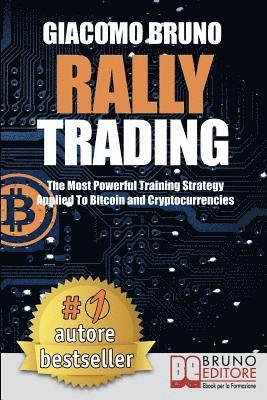 Giacomo Bruno - Rally Trading: The Most Powerful Training Strategy Applied to Bitcoin and Cryptocurrencies, Häftad