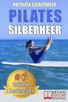 bokomslag Pilates Silberheer: Il Metodo "Nuoto senz'Acqua" e le Tecniche Di Pilates per Riconquistare il Piacere di Muoversi e Risolvere Dolori Arti