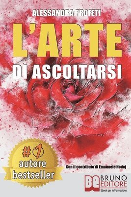 bokomslag L'Arte Di Ascoltarsi: Come Entrare In Contatto Con Il Proprio Mondo Interiore Grazie All'Arte e Alla Meditazione e Potenziare La Resilienza Di Adulti